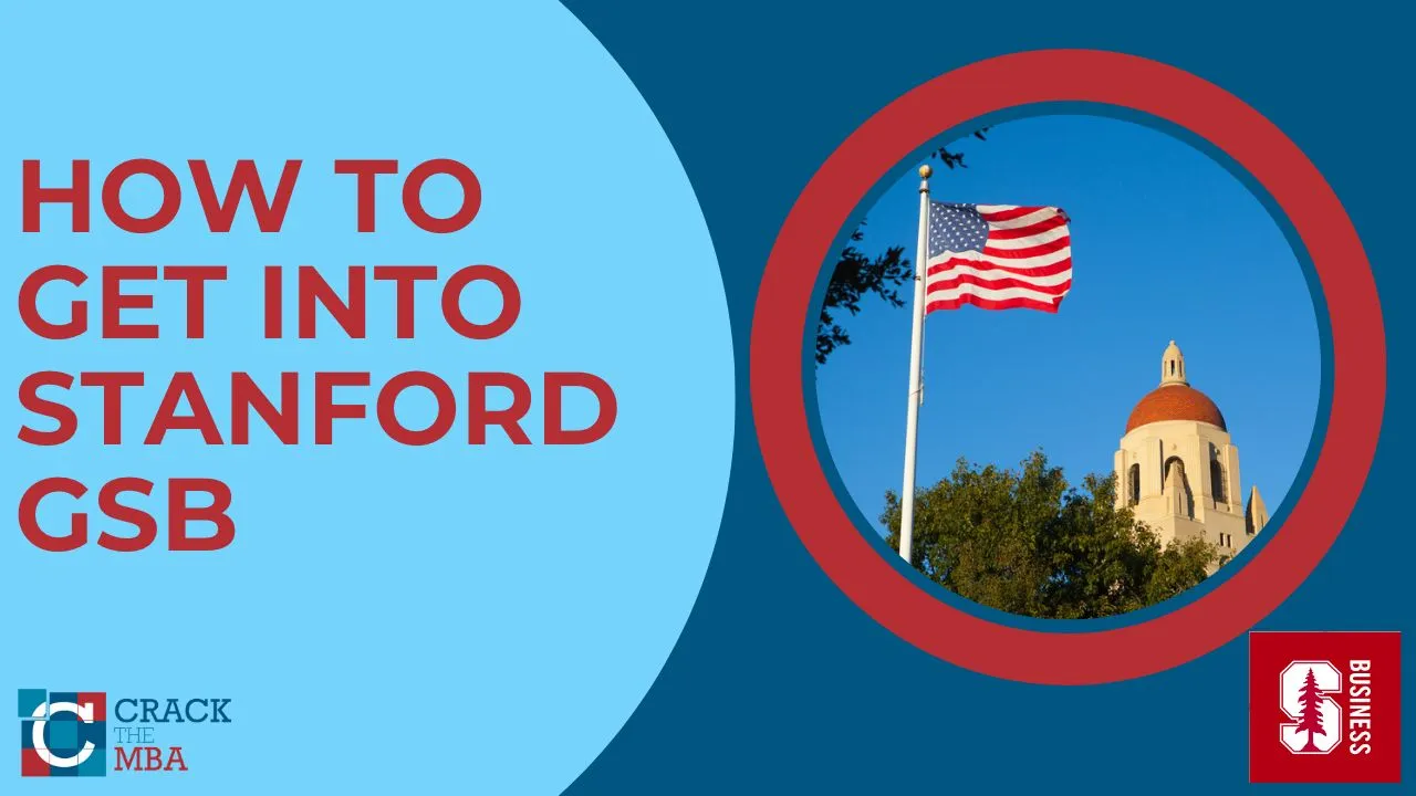 5 step guide to getting into Stanford MBA Crack The MBA
