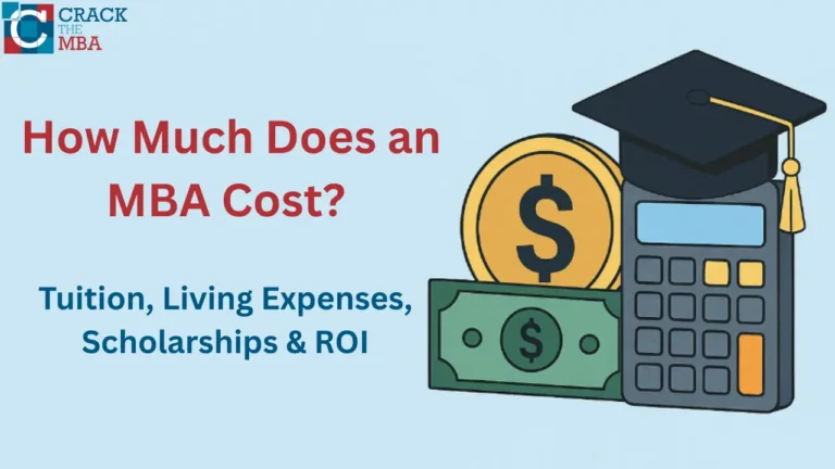 MBA Cost in 2026: Tuition Fees, Living Expenses & ROI for Top B-Schools